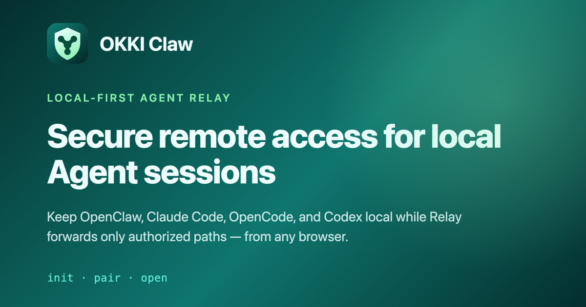 Local Agent Promo Code OKKI Claw - Secure Agent Relay for remote local Agent access